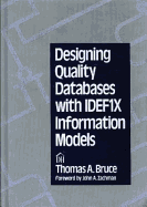 Designing Quality Databases With Idef1x Information Models