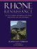 Rhone Renaissance: the Finest Rhone and Rhone Style Wines From France and the New World