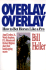 Overlay, Overlay: How to Bet Horses Like a Pro: Angel Cordero, Jr., Woody Stephens, P.B. Johnson and Richard Migliore Share Their Handicapping Secr