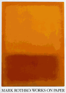 Mark Rothko: Works on Paper
