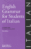 English Grammar for Students of Italian: the Study Guide for Those Learning Italian, 3rd Edition (O&H Study Guides)