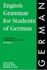 English Grammar for Students of German: the Study Guide for Those Learning German (O&H Study Guides) (English and German Edition)