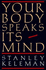 Your Body Speaks Its Mind