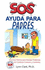 Sos Ayuda Para Padres/Help for the Parents: Una Guia Practica Para Manejar Problemas De Conducta Comunes Y Corrientes (Spanish Edition)