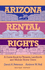 Arizona Rental Rights: a Guide Book for Tenants, Landlords and Mobile Home Users