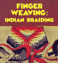 Finger Weaving: Indian Braiding