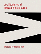 Architectures of Herzog & De Meuron, Portraits By Thomas Ruff Ruff, Thomas and Steven Holl
