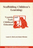 Naeyc Research Into Practice Series: Scaffolding Children's Learning: Vygotsky and Early Childhood Education: Vygotsky & Early Childhood Education