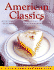 American Classics: More Than 300 Exhaustively Tested Recipes for America's Favorite Dishes