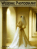 Wedding Photography: Creative Techniques for Lighting and Posing