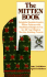 The Mitten Book: Delightful Swedish Country Mitten Patterns With Traditional Designs to Use for All Your Hand Or Machine Knitting Projects