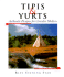 Tipis & Yurts: Authentic Design for Circular Shelters