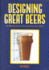 Designing Great Beers: the Ultimate Guide to Brewing Classic Beer Styles