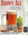 Brown Ale: History, Brewing Techniques, Recipes (Classic Beer Style Series, 14)