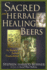 Sacred and Herbal Healing Beers: the Secrets of Ancient Fermentation