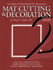 Mat Cutting & Decoration (the Library of Professional Picture Framing, Vol. 2)