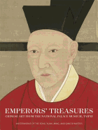 Emperors' Treasures: Chinese Art From the National Palace Museum, Taipei