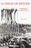 A Child of Hitler: Germany in the Days When God Wore a Swastika