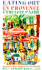 Eating Out in Provence and the Cote D'Azur: a Personal Guide to Over 220 Local Restaurants