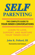 Self-Parenting: the Complete Guide to Your Inner Conversations