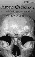 Human Osteology: a Laboratory and Field Manual