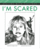I'M Scared