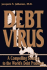 Debt Virus: a Compelling Solution to the World's Debt Problems