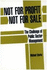 Not for Profit, Not for Sale (Reshaping the Public Sector)