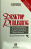 Desktop Publishing (Publisher's Guide Series)