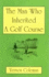 The Man Who Inherited a Golf Course