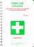First Aid Explained: a First Aid Manual Written and Explained in an Easy-to-Understand Style