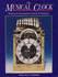 The Musical Clock: Musical and Automaton Clocks and Watches