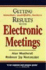 Getting Immediate, Quantifiable, Business Results From Electronic Meetings