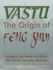 Vastu: the Origin of Feng Shui-Energize Your Home and Office With Nature's Heavenly Influences