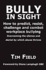 Bully in Sight: How to Predict, Resist, Challenge and Combat Workplace Bullying-Overcoming the Silence and Denial By Which Abuse Thrives