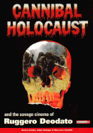 Cannibal Holocaust and the Savage Cinema of Ruggero Deodato