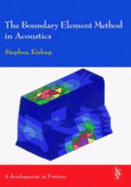 The Boundary Element Method in Acoustics: a Development in Fortran (Integral Equation Methods in Engineering) (Volume 1)