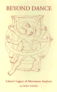 Beyond Dance: Laban's Legacy of Movement Analysis