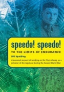Speedo! Speedo! : to the Limits of Endurance