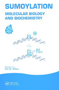 Sumoylation: Molecular Biology and Biochemistry (Horizonbioscience)