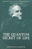The Quantum Secret of Life: the Book That Solves the Mystery of the Origin of Life