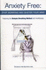 Anxiety Free: Stop Worrying and Quieten Your Mind-the Only Way to Oxygenate Your Brain and Stop Excessive and Useless Thoughts Featuring the Buteyko Breathing Method and Mindfulness