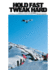 Hold Fast, Tweak Hard: Ingenuity, Insanity and 25 Years of European Snowboarding's Most Infamous Title, Method Magazine
