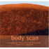 Body Scan: Managing Pain, Illness, & Stress With Guided Mindfulness Meditation