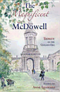The Magnificent McDowell: Trinity in the Golden Era
