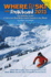 Where to Ski and Snowboard 2011: the Definitive Guide to the 1, 000 Best Winter Sports Resorts in the World