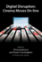 Digital Disruption: Cinema Moves on-Line