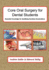 Core Oral Surgery for Dental Students: Essential Knowledge for Qualifying Dental Examinations