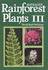 Australian Rainforest Plants III-in the Forest & in the Garden