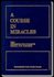 A Course in Miracles: Combined Volume (Vol. 1: a Course in Miracles; Vol. 2: Workbook for Students; Vol. 3: Manual for Teachers)
